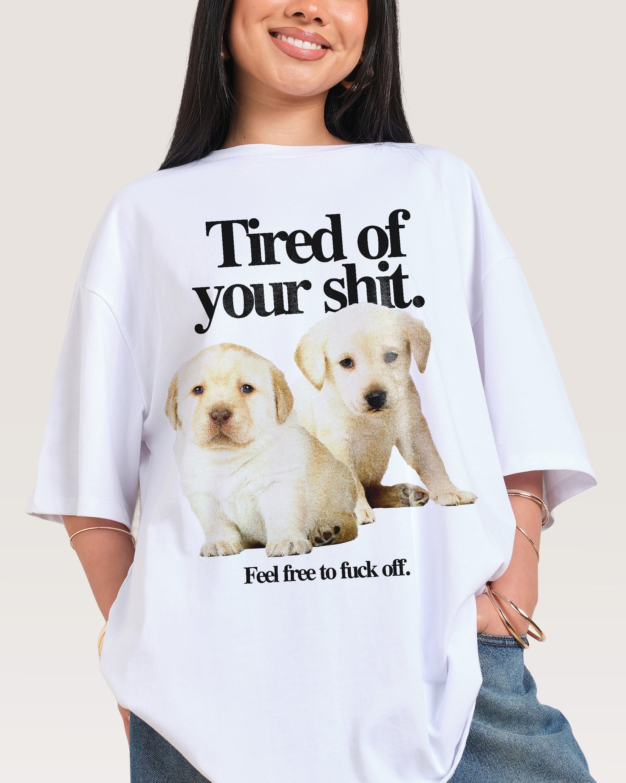 Tired of Your Shit Oversized Graphic Tee Unisex 90s Boxy Fit 100% Combed Cotton