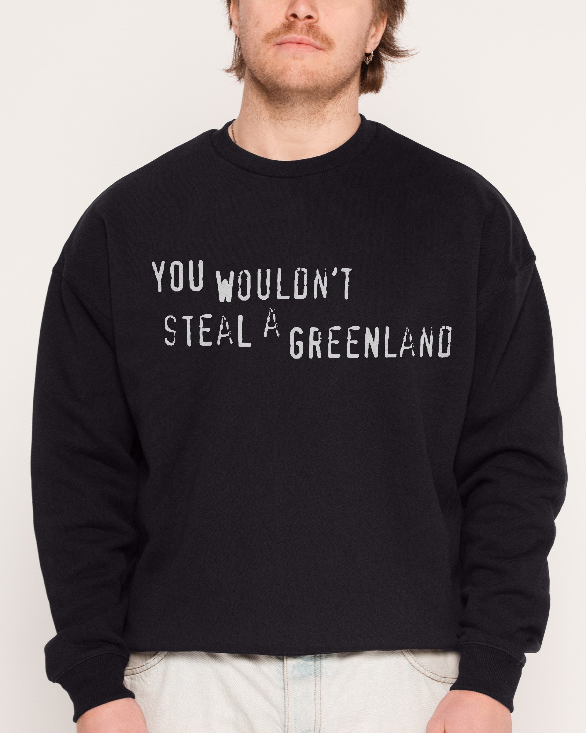 You Wouldn't Steal A Greenland Unisex Graphic Sweatshirt - 340gsm Cotton-Poly Blend