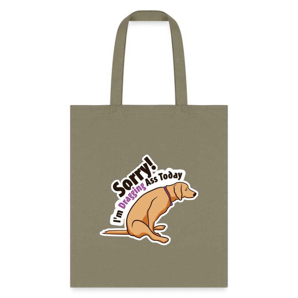 Sorry I'm Dragging Ass Today Cotton Tote Bag - Veterinary Vet Tech Gift