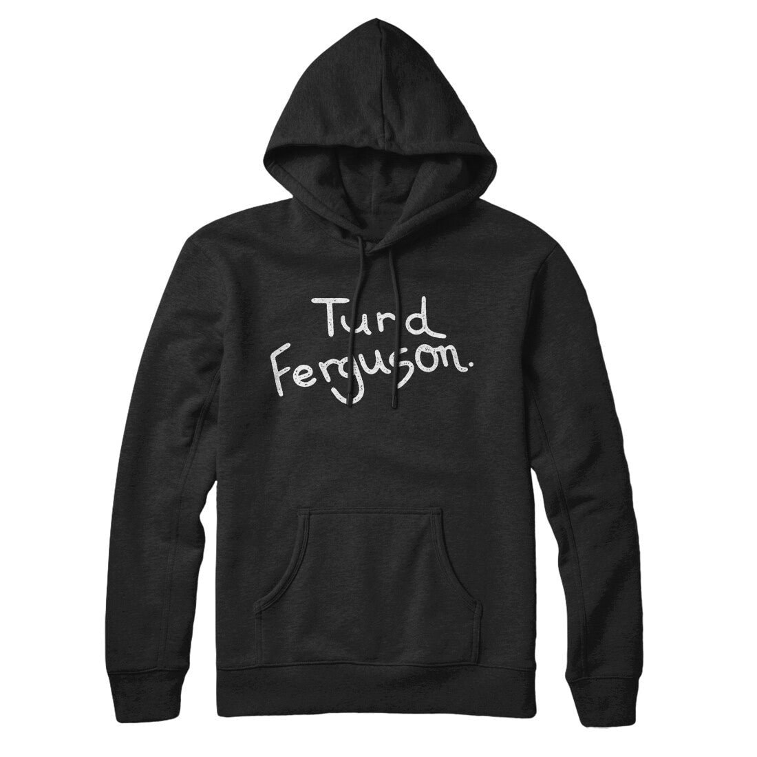 Turd Ferguson Pullover Hoodie - Unisex Cotton Polyester Loose Fit
