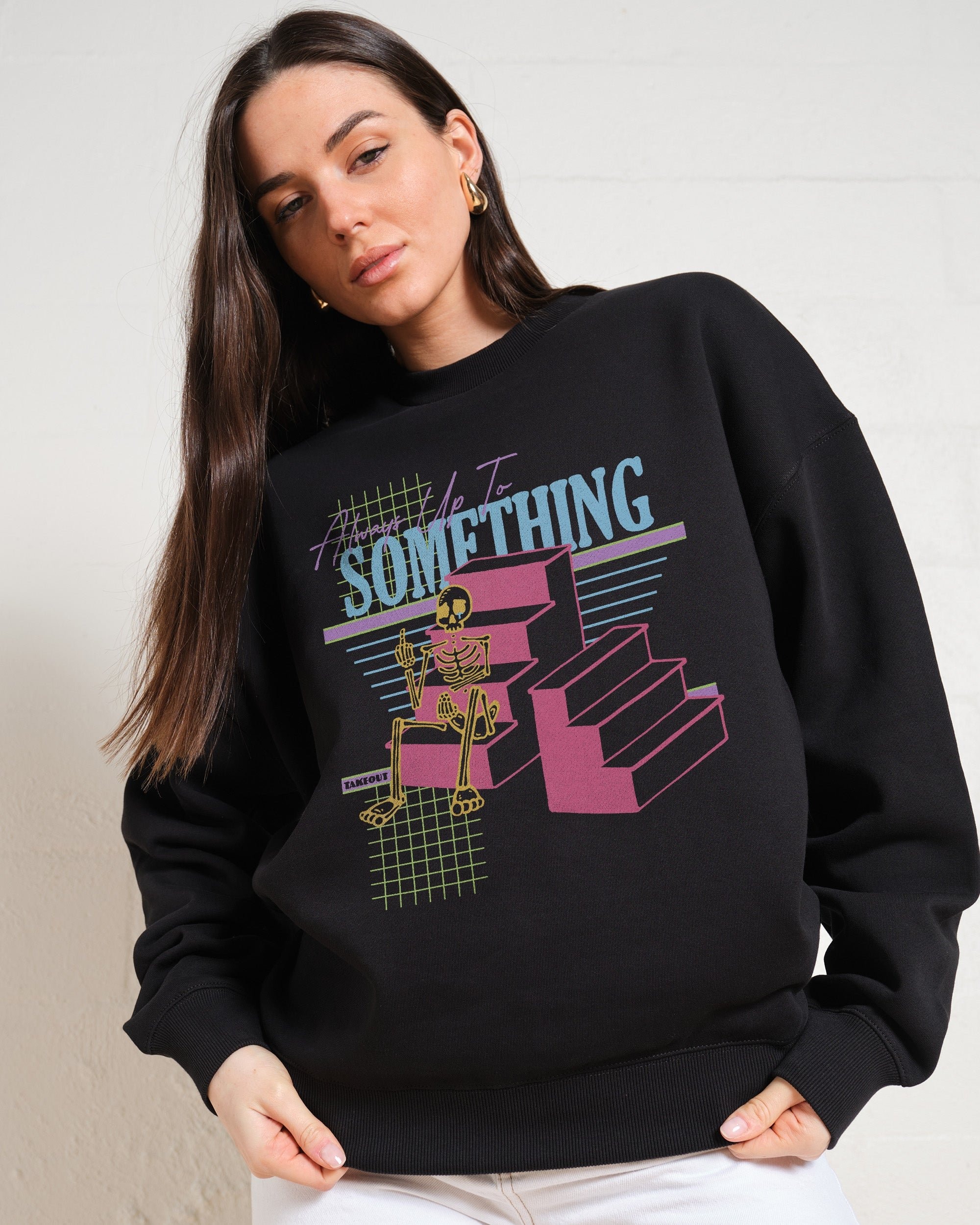 Always Up To Something Unisex Graphic Sweatshirt - Premium 340gsm Cotton-Poly Blend