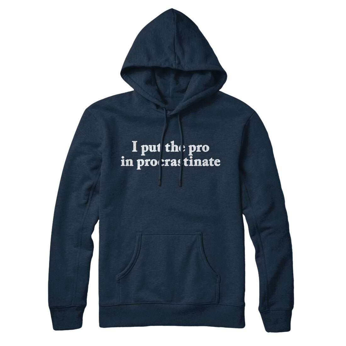 I Put The Pro In Procrastinate Unisex Pullover Hoodie - Cotton Polyester Blend