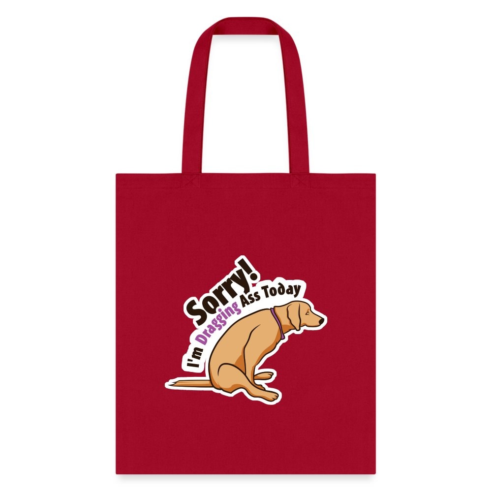 Sorry I'm Dragging Ass Today Cotton Tote Bag - Veterinary Vet Tech Gift