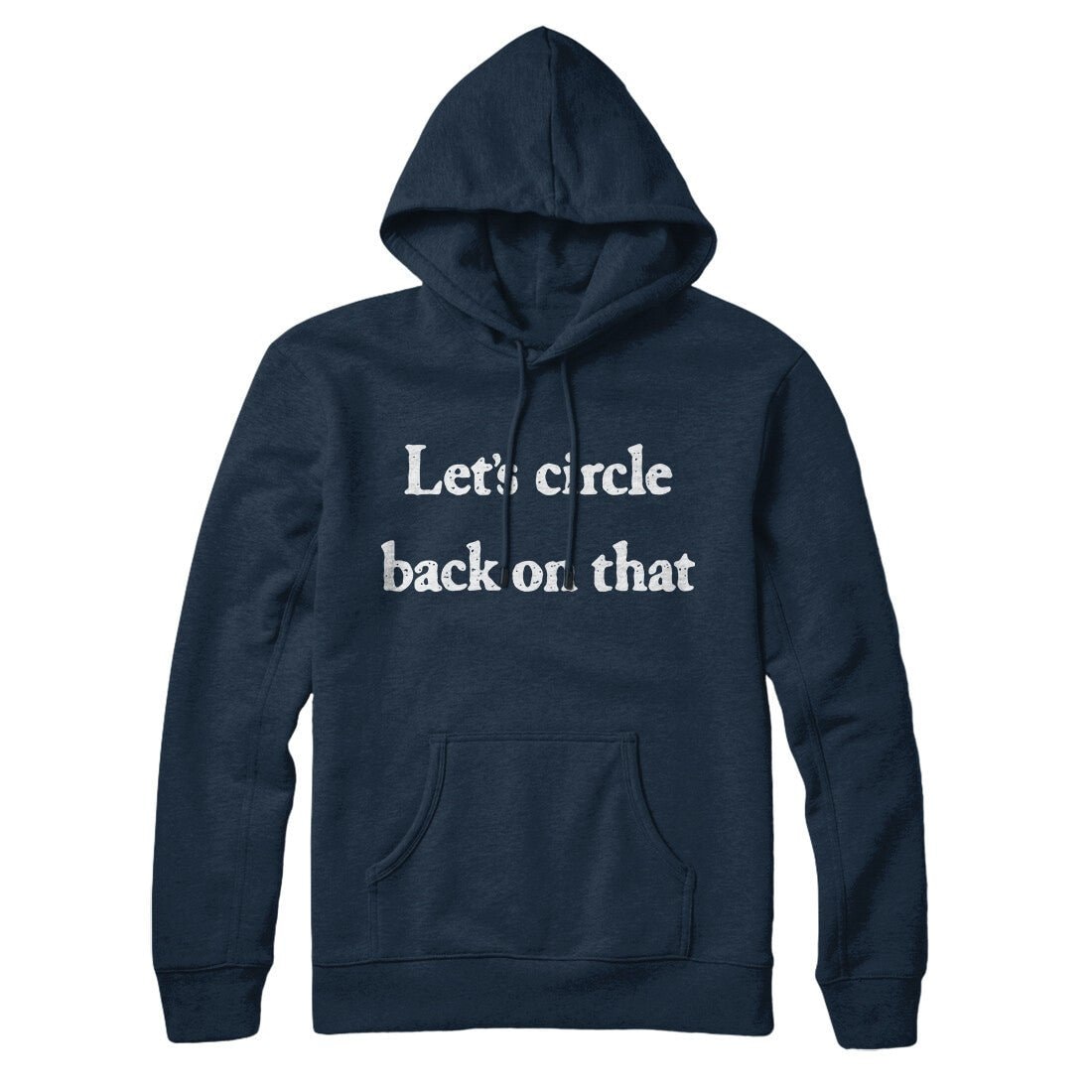 Let's Circle Back On That Unisex Pullover Hoodie - Cotton Polyester Blend