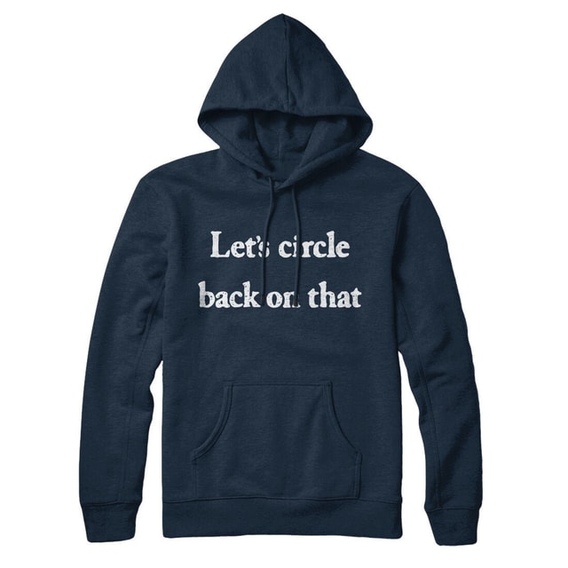 Let's Circle Back On That Unisex Pullover Hoodie - Cotton Polyester Blend