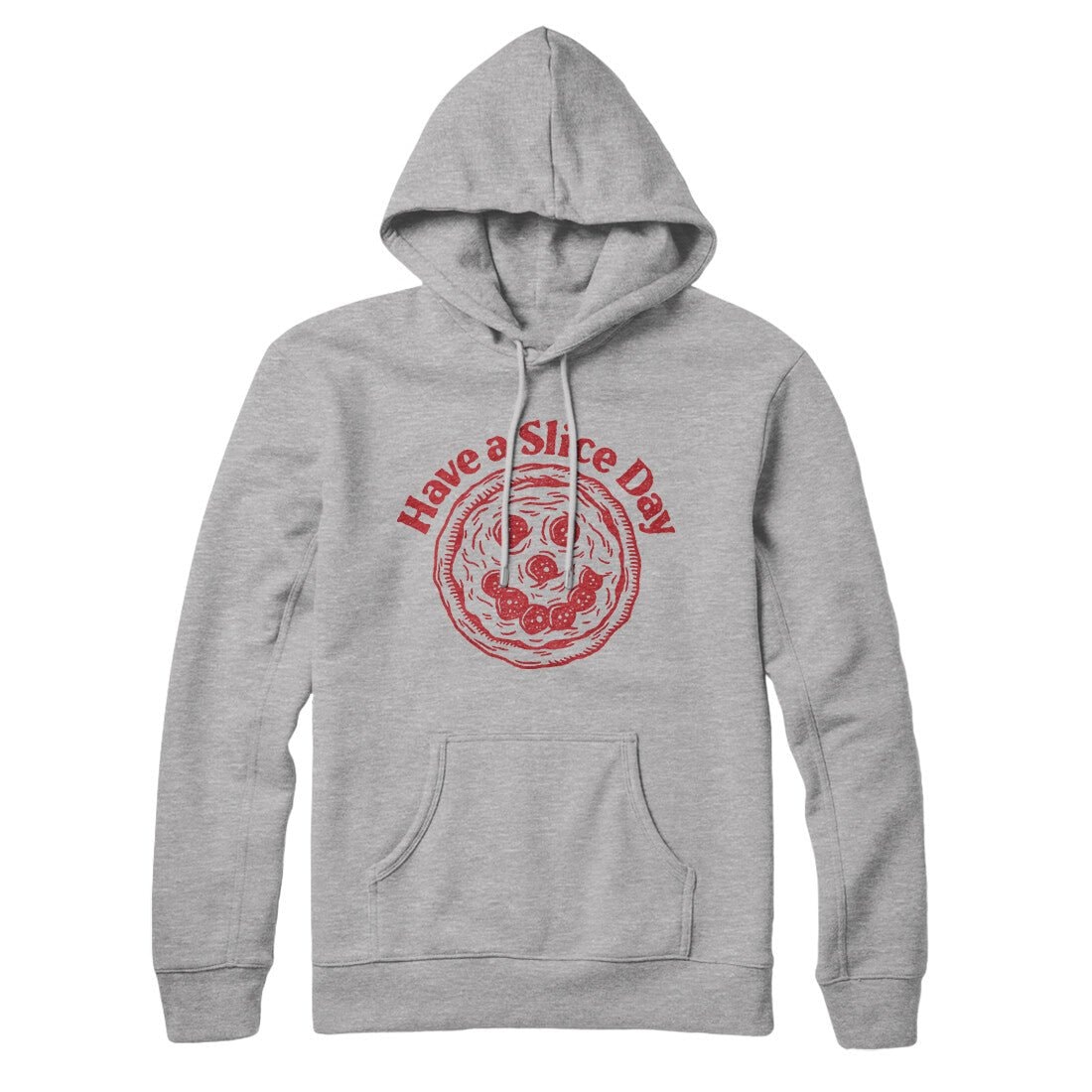 Have A Slice Day Unisex Pullover Hoodie - Cotton Polyester Pizza Graphic