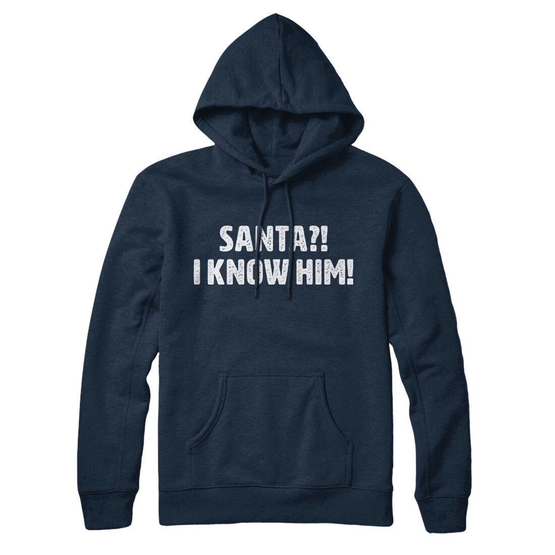 Santa I!? Know Him!! Unisex Pullover Hoodie - Cotton Polyester Blend