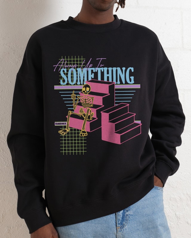 Always Up To Something Unisex Graphic Sweatshirt - Premium 340gsm Cotton-Poly Blend