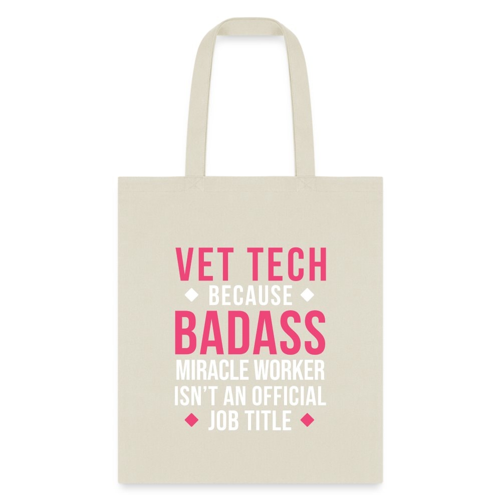 Vet Tech Badass Miracle Worker Cotton Tote Bag - Veterinary Gift for Vet Techs